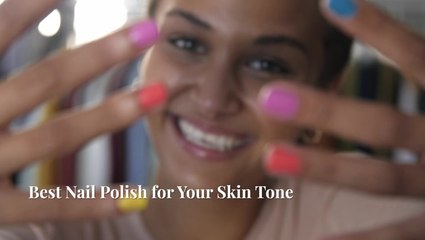 Which Nail Polish Will Suit Your Skin Tone