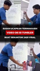 Susah Ucapkan Terimakasih, Video OB Isi Tumblr Buat Sekantor Jadi Viral