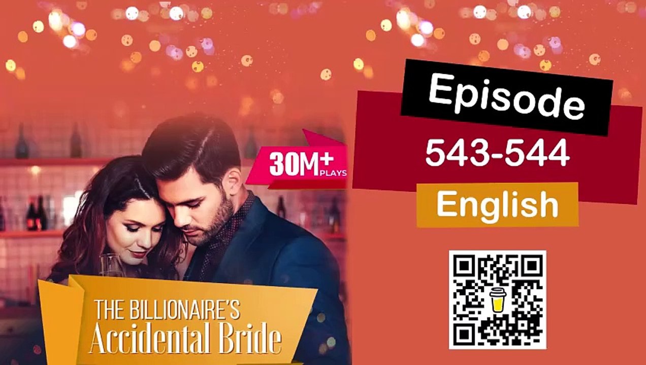 The Billionaire's Accidental Bride Episode 543544 English audiobook
