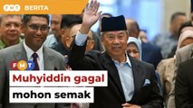 Gagal mohon semak, Muhyiddin terus hadapi bicara salah guna kuasa