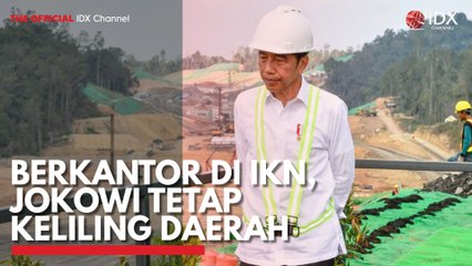 Berkantor di IKN, Jokowi Tetap Keliling Daerah