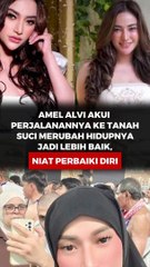 Amel Alvi akui perjalanannya ke Tanah Suci merubah hidupnya jadi lebih baik, niat perbaiki diri