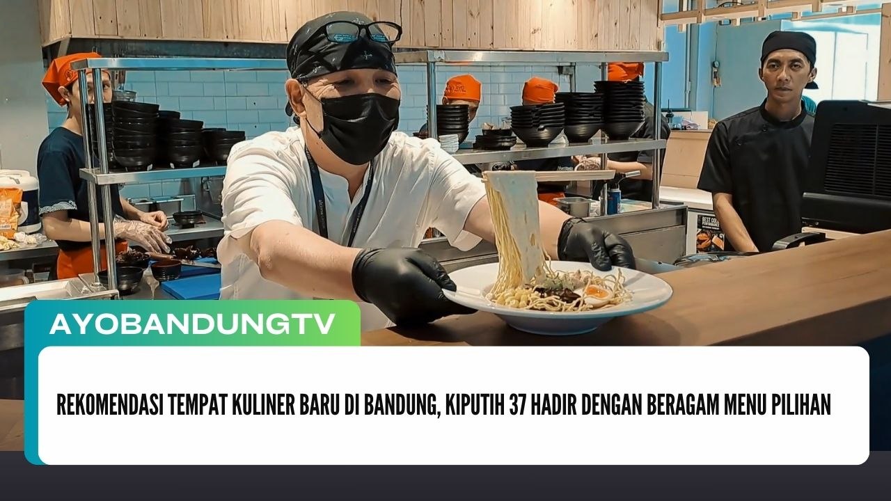 Rekomendasi Tempat Kuliner Baru di Bandung, Kiputih 37 Hadir dengan Beragam Menu Pilihan
