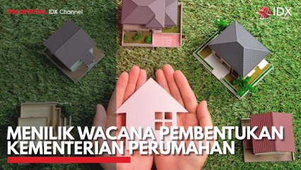 Menilik Wacana Pembentukan Kementerian Perumahan