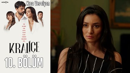 Kraliçe 10. Bölüm (Kısa Versiyon)