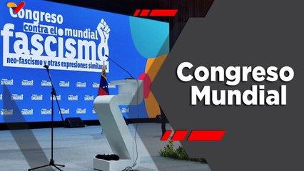 Programa 360 | Congreso Mundial Contra el Fascismo, Neofascismo y expresiones similares