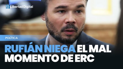 Rufián niega el mal momento de ERC