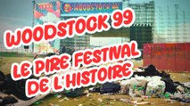 Woodstock 99 : Le PIRE festival de l'Histoire