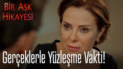 Gerçeklerle yüzleşme vakti! - Bir Aşk Hikayesi