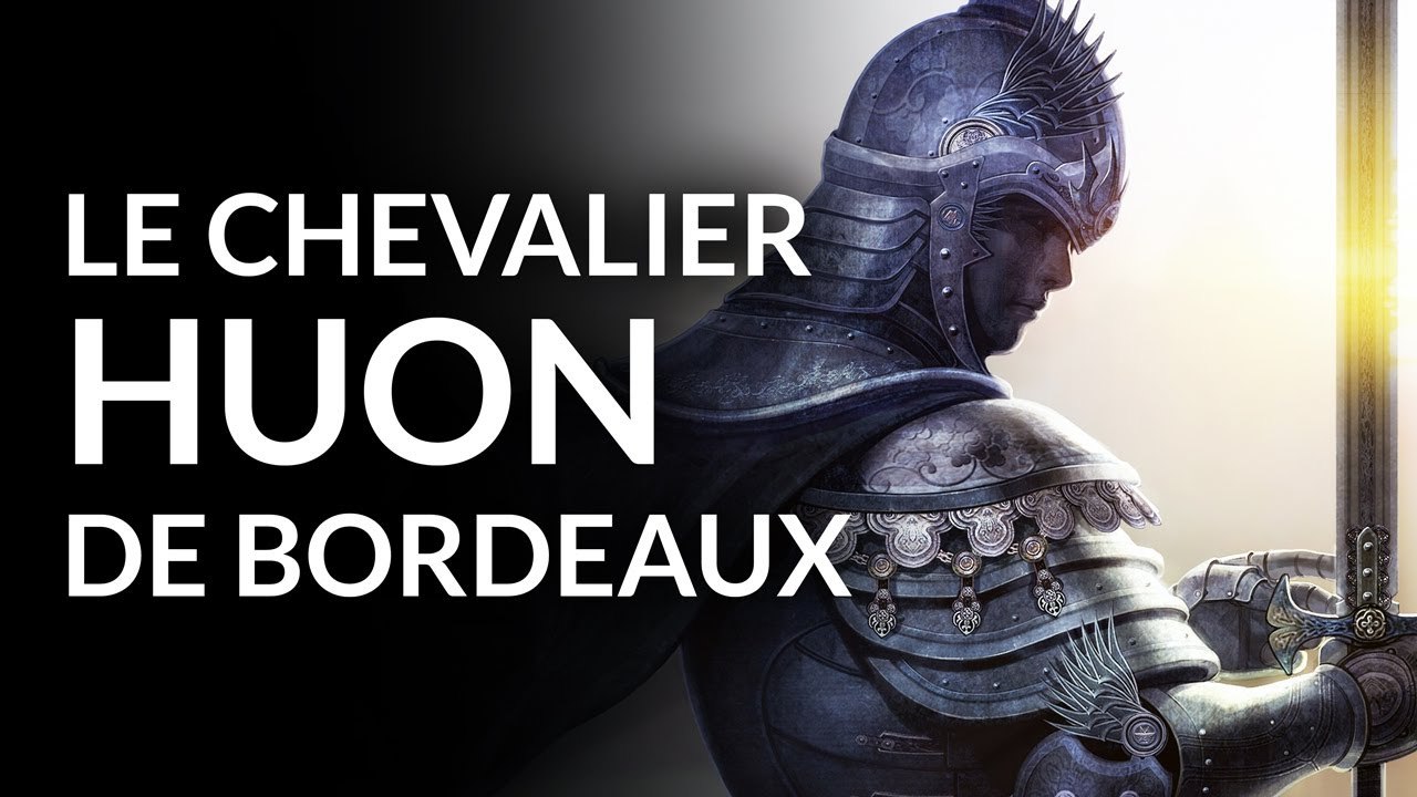 Mythologie Française : Le CHEVALIER Huon de Bordeaux