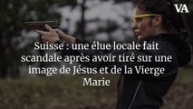 Suisse : une élue locale fait scandale après avoir tiré sur une image de Jésus et de la Vierge Marie