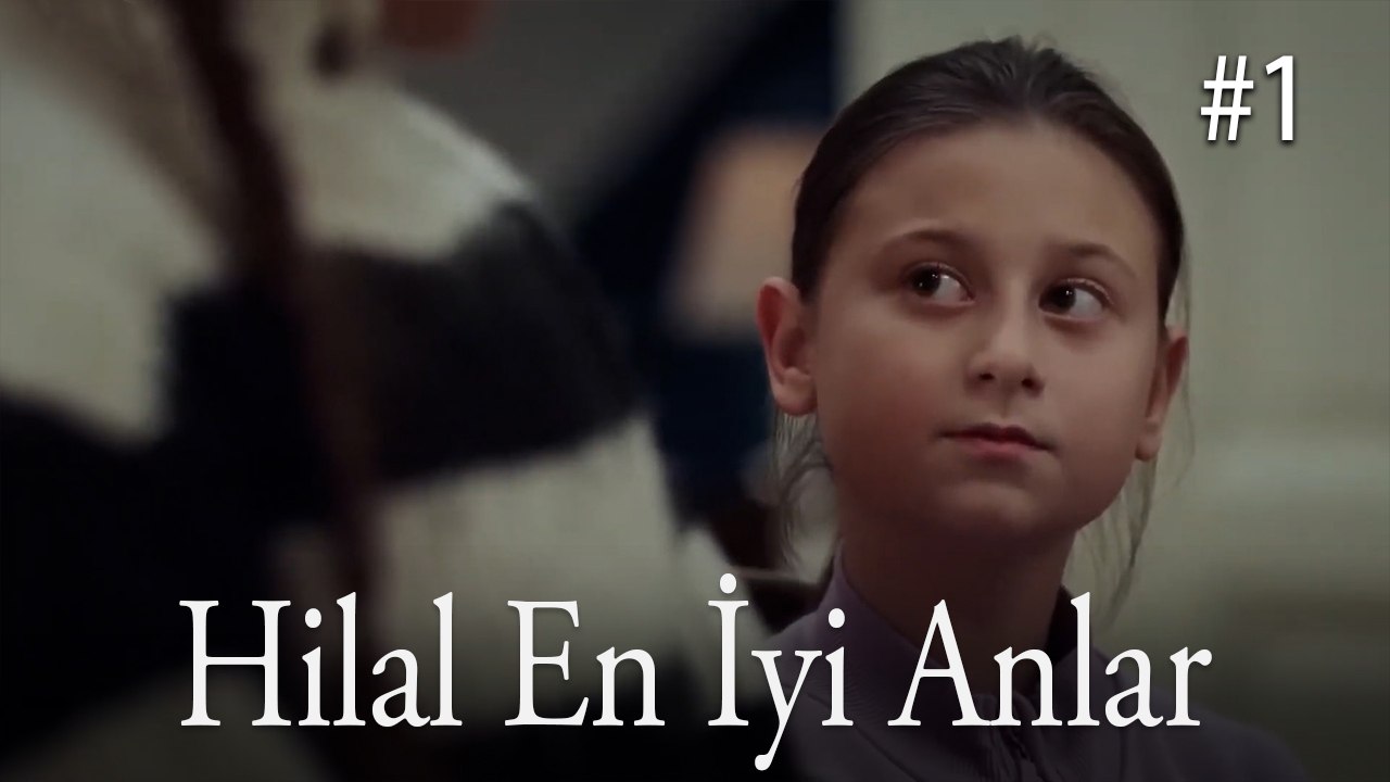 Hilal En İyi Anlar #1