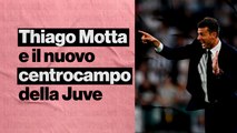 Juve, Thiago Motta avrà una difficoltà da risolvere a centrocampo