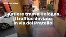 Cantiere tram a Bologna, il traffico deviato in via del Pratello