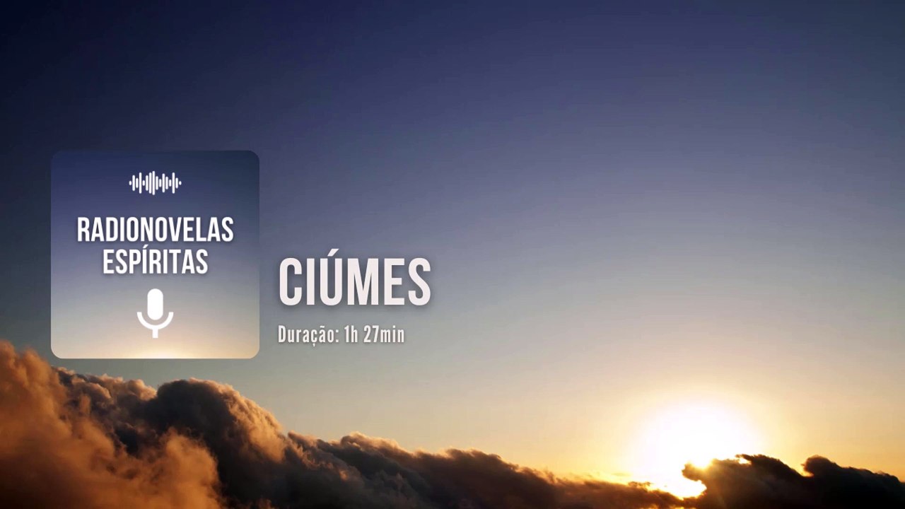 Ciúmes - Radionovela Espírita