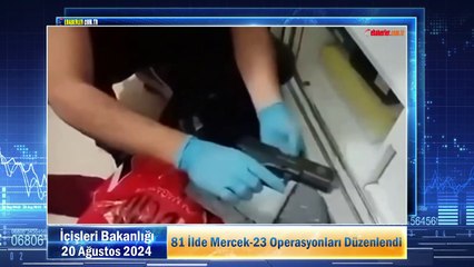 81 İlde Mercek-23 Operasyonları Düzenlendi