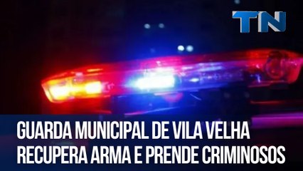 Guarda Municipal de Vila Velha recupera arma e prende criminosos