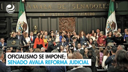 Oficialismo se impone; Senado avala reforma judicial