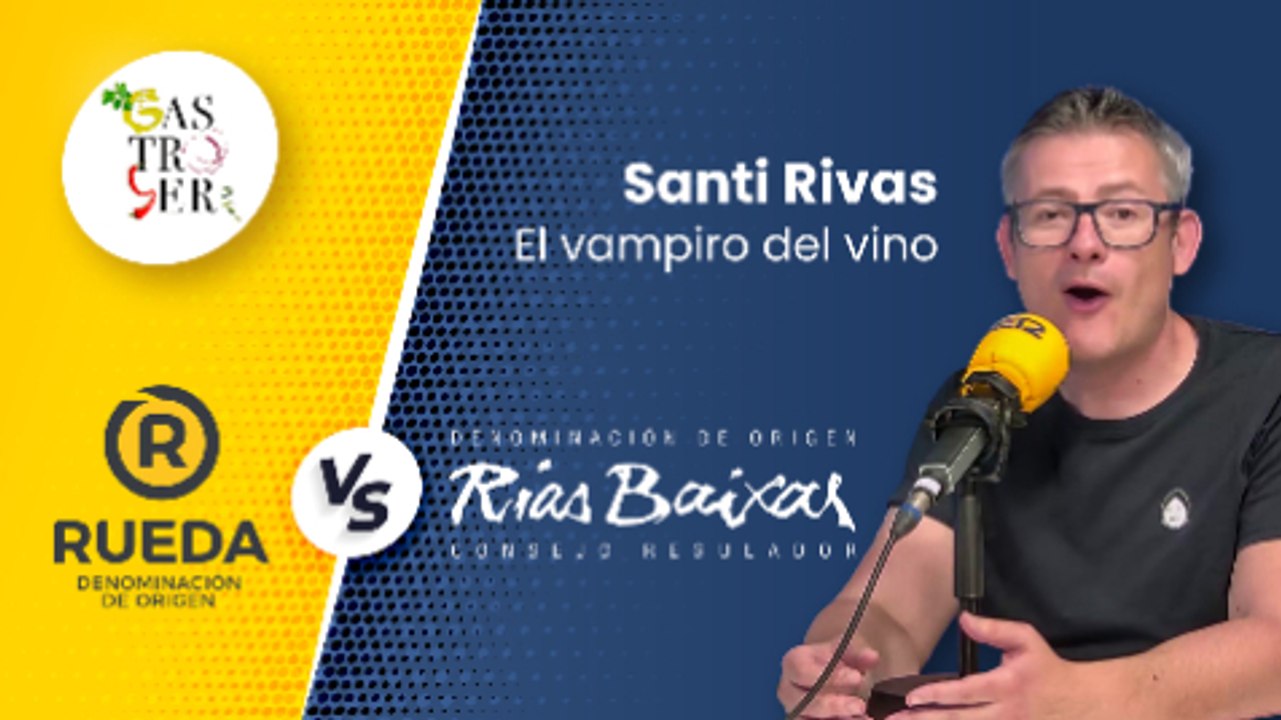 El vampiro del vino | Rueda vs. Rías Baixas, con Santi Rivas