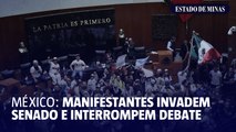 México: manifestantes invadem senado e interrompem debate