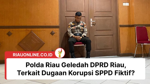 Polda Riau Geledah DPRD Riau, Terkait Dugaan Korupsi SPPD Fiktif