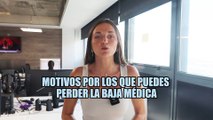 Puedes perder la BAJA MÉDICA por estos motivos