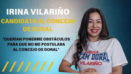 Candidata Irina Vilariño: "Querían ponerme obstáculos para que no me postulara al Concejo de Doral"