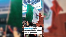 Cinco claves de la reforma al Poder Judicial tras su aprobación