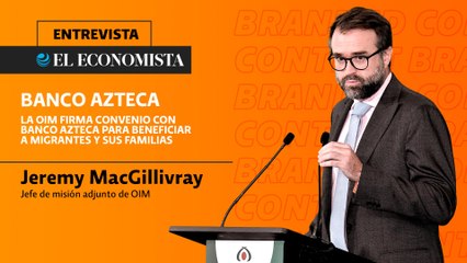 La OIM firma convenio con Banco Azteca para beneficiar a migrantes y sus familias