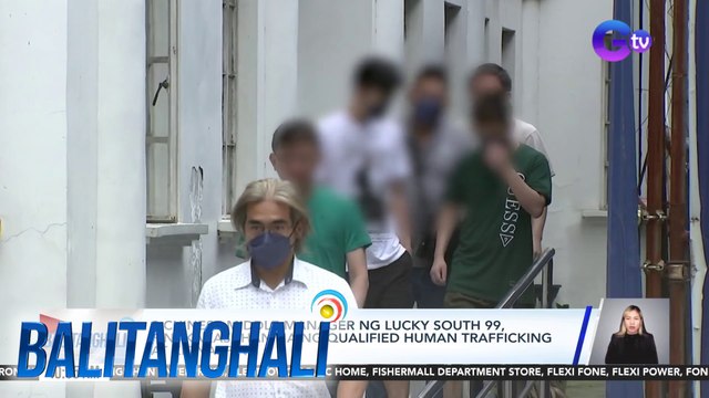 2 Chinese middle manager ng Lucky South 99, pinakakasuhan na ng qualified human trafficking at kidnapping | Balitanghali