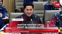 Pantun Menteri BUMN Erick Thohir Pamit ke Komisi VI DPR Jelang Berakhirnya Masa Jabatan