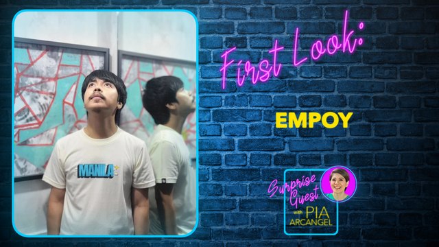 First Look - Empoy | Surprise Guest with Pia Arcangel