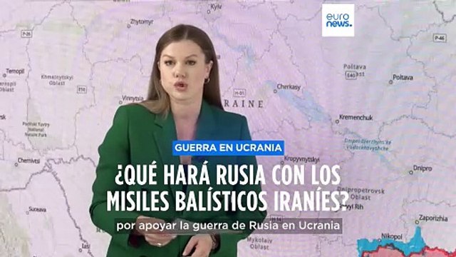 Mapas de la guerra: ¿Qué hará Rusia con los misiles balísticos iraníes?