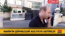 Narin cinayeti soruşturmasında gözaltına alınan 22 kişi adliyeye sevk edildi
