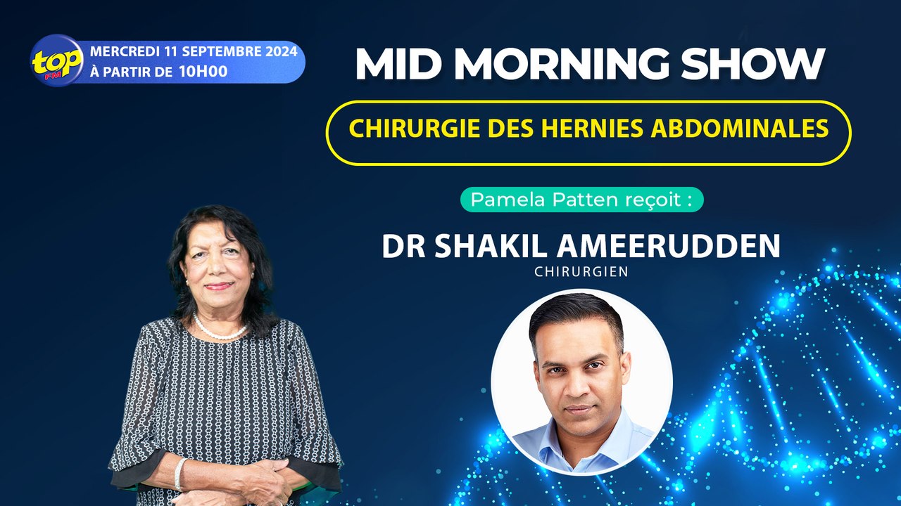[Mid Morning Show] Top Santé Thème  Pamela Patten reçoit Dr  Shakil Ameerudden chirurgien