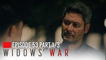 Widows’ War: The true Palacios wants a family! (Episode 53 - Part 1/3)