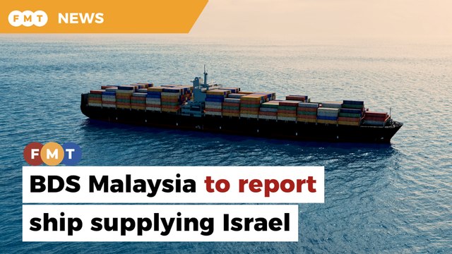 BDS Malaysia to file report against ship sending explosives to Israel