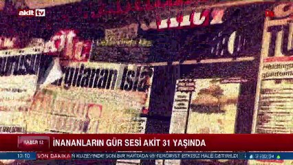 Mazlumların sesi Akit'in 31. kuruluş yıl dönümü