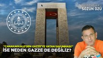 MEB’İN İLK DERSİ “ÇANAKAKKALE’DEN GAZZE’YE VATAN SAVUNMASI!” İSE NEDEN GAZZE DE DEĞİLİZ?