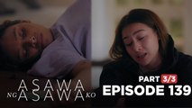 Asawa Ng Asawa Ko: Shaira ends her friendship with Leslie! (Episode 139 - Part 3/3)