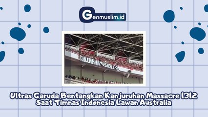 Ultras Garuda Bentangkan Kanjuruhan Massacre 1312 Saat Timnas Indonesia Lawan Australia