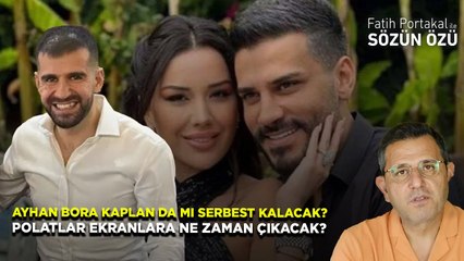AYHAN BORA KAPLAN DA MI SERBEST KALACAK? POLATLAR EKRANLARA TEKRAR NE ZAMAN ÇIKACAK?