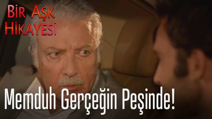 Memduh gerçeğin peşinde! - Bir Aşk Hikayesi