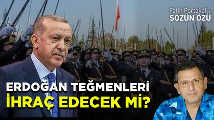 ERDOĞAN TEĞMENLERİ İHRAÇ EDECEK Mİ?