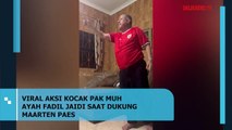 Viral Aksi Kocak Pak Muh Ayah Fadli Jaidi Saat Dukung Maarten Paes