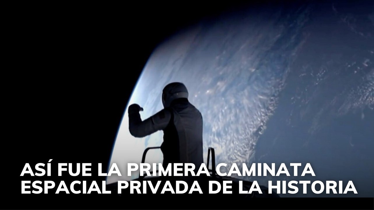 Así fue la primera caminata espacial privada de...