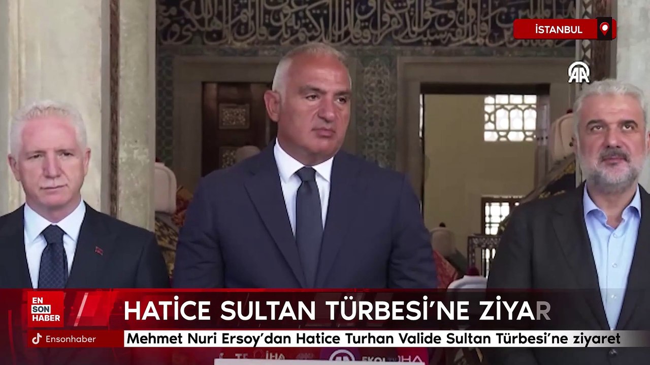 Mehmet Nuri Ersoy'dan Hatice Turhan Valide Sultan Türbesi'ne ziyaret