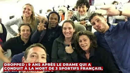 Dropped : 9 ans après le drame qui a conduit à la mort de 3 sportifs français, où en est l’enquête ?