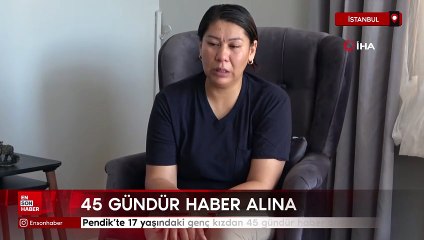 İstanbul'da 17 yaşındaki genç kız 45 gündür kayıp