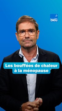 Les bouffées de chaleur à la ménopause : Les conseils du Dr Kierzek